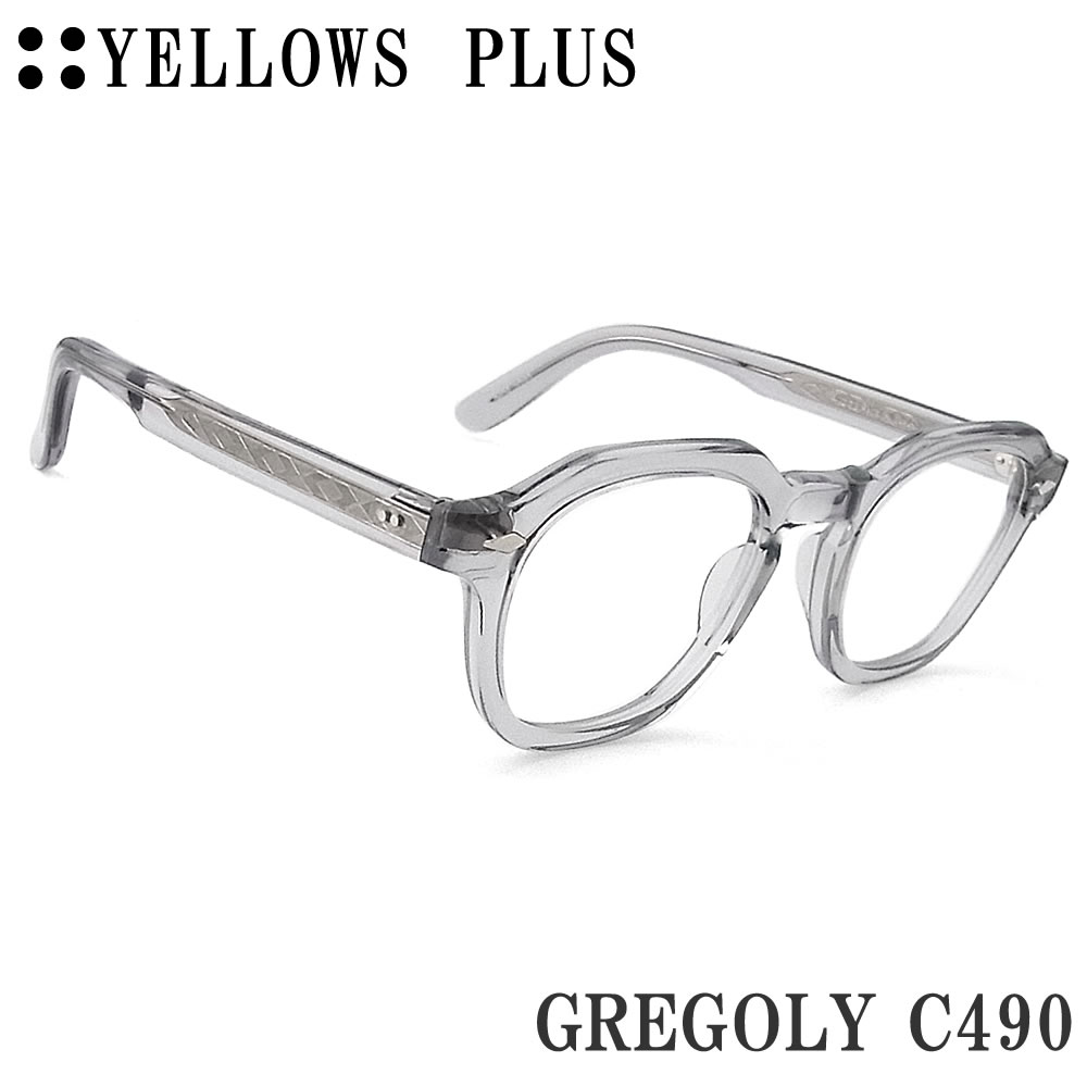 イエローズプラス YELLOWS PLUS メガネ GREGOLY C-490 眼鏡 クラシック 伊達メガネ 度付き クリアグレー メンズ・レディース 男性 女性 日本製