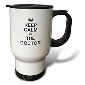 3dRose tm_194475_1 Keep Calm I Am The Doctor Dr and Proud Fun Humorous Funny Humor Im Travel Mug, 14-Ounce, Stainless Steel