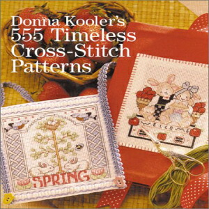 洋書 Sterling/Chapelle Hardcover, Donna Kooler's 555 Timeless Cross-Stitch Patterns