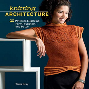 ペーパーバック、編み物アーキテクチャ: 形状、機能、ディテールを探る 20 のパターン Interweave Press Paperback, Knitting Architecture: 20 Patterns Exploring Form, Function, and Detail