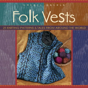 ペーパーバック、Folk Vests: 25 Knitting Patterns & Tales From Around the World (Folk Knitting series) Interweave Paperback, Folk Vests: 25 Knitting Patterns & Tales From Around the World (Folk Knitting series)