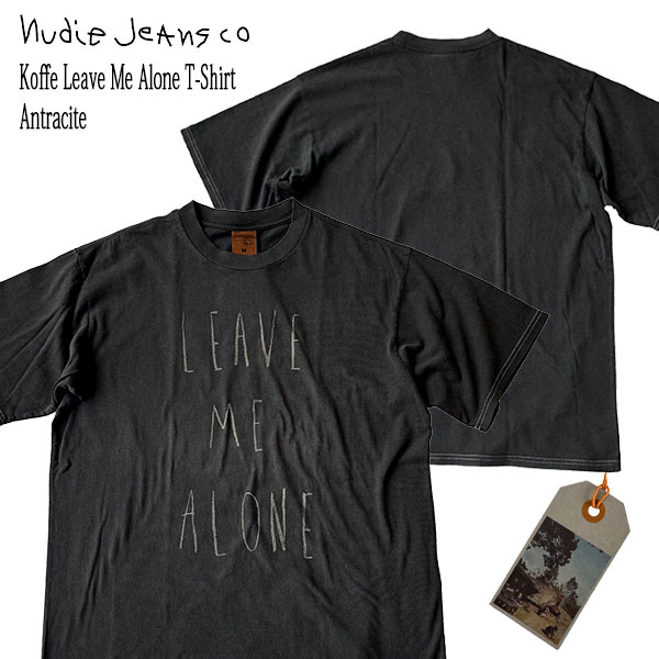 Koffe Leave Me Alone T-Shirt Antracite スミ黒 半袖プルオーバー オーガニックコットン ヌーディージーンズ Nudie Jeans co スウェーデン王国 置き目売りわたす店