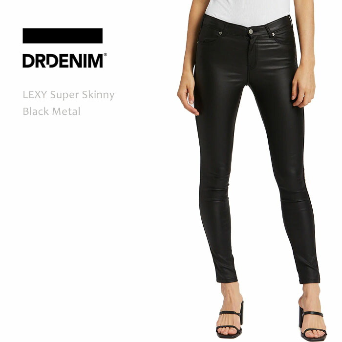 DR DENIM お医者さんジーンズ LEXY Super Skinny Black Metal ズボン下 レディース スキニーパンツ デニム レディースデニム スーパースキニーコーティング工業 黒いことズボン下 黒いことジーンズ お医者さんジーンズ