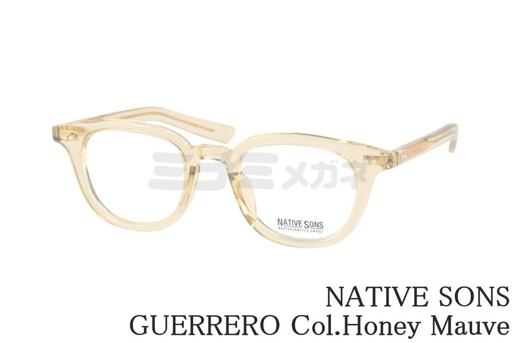 NATIVE SONS クリア メガネ GUERRERO Col.Honey Mauve PL-042U ウェリントン セル 芯張り ゲレロ ネイティブサンズ 鯖江 日本製 国内 正規品｜ミナミメガネ 店