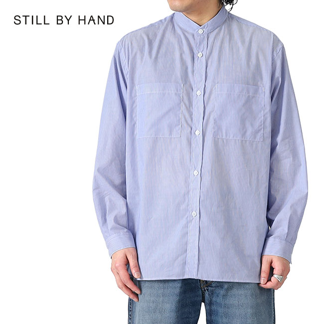 STILL BY HAND スティルバイハンド ストライプ バンドカラーシャツ SH10262 襟なし 長袖シャツ メンズ｜Golden State