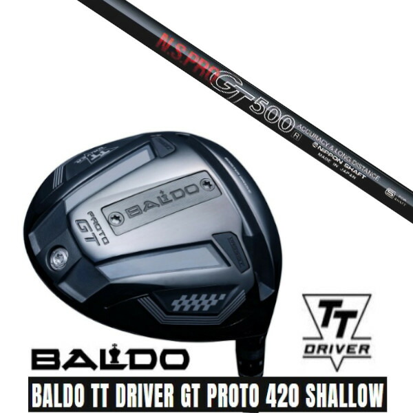 カスタムクラブ【 左右選択 】 正規販売店 2025 BALDO TT DRIVER GT PROTO 420 SHALLOW バルド TT ドライバー GT プロト 420 シャロー 日本シャフト エヌエスプロ N.S.PRO GT500 シャフト オーダーメイド ゴルフクラブ