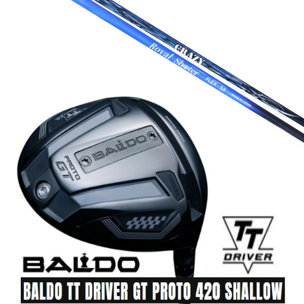 カスタムクラブ【 左右選択 】 正規販売店 2025 BALDO TT DRIVER GT PROTO 420 SHALLOW バルド TT ドライバー GT プロト 420 シャロー クレイジー ロイヤル シューター CRAZY ROYAL SHOOTER シャフト オーダーメイド ゴルフクラブ｜ゴルフトゥエンティ