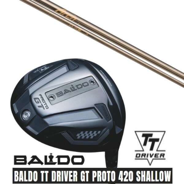カスタムクラブ【 左右選択 】 正規販売店 2025 BALDO TT DRIVER GT PROTO 420 SHALLOW バルド TT ドライバー GT プロト 420 シャロー Arch golf アーチゴルフ CA-01P シャフト オーダーメイド ゴルフクラブ