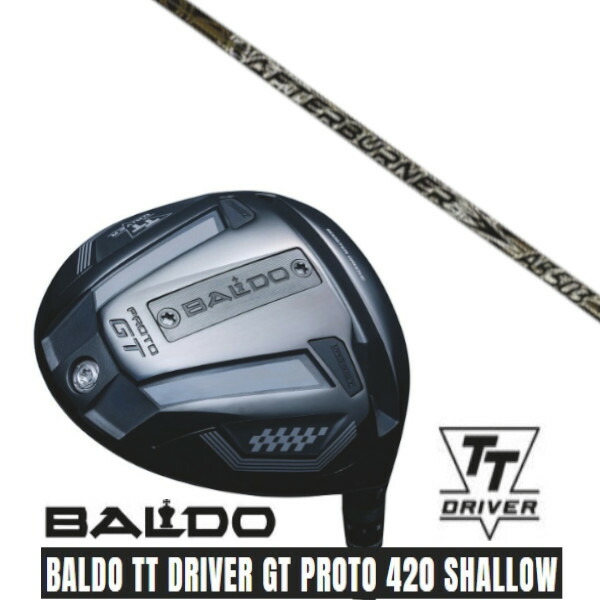 カスタムクラブ【 左右選択 】 正規販売店 2025 BALDO TT DRIVER GT PROTO 420 SHALLOW バルド TT ドライバー GT プロト 420 シャロー TRPX トリプルエックス アフターバーナー AFTERBURNER AB503 シャフト オーダーメイド ゴルフクラブ