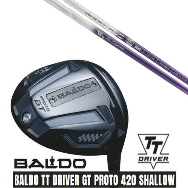 カスタム野球クラブ【 決定づける選りわける 】 置き目売りわたす店 2025 BALDO TT DRIVER GT PROTO 420 SHALLOW バルド TT １番ウッド GT プロト 420 シャロー Basileus バシレウス トライファス トライフィアマ Tri:Fiamma 立て坑 購入注文お手伝いさん ゴルフ野球クラブ