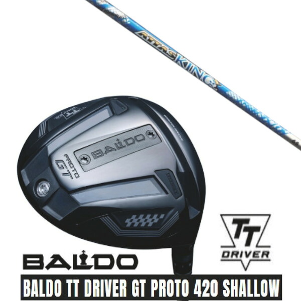 カスタムクラブ 【 左右選択 】正規販売店 2025 BALDO TT DRIVER GT PROTO 420 SHALLOW バルド TT ドライバー GT プロト 420 シャロー UST マミヤ アッタス キング ATTAS KING シャフト オーダーメイド ゴルフクラブ