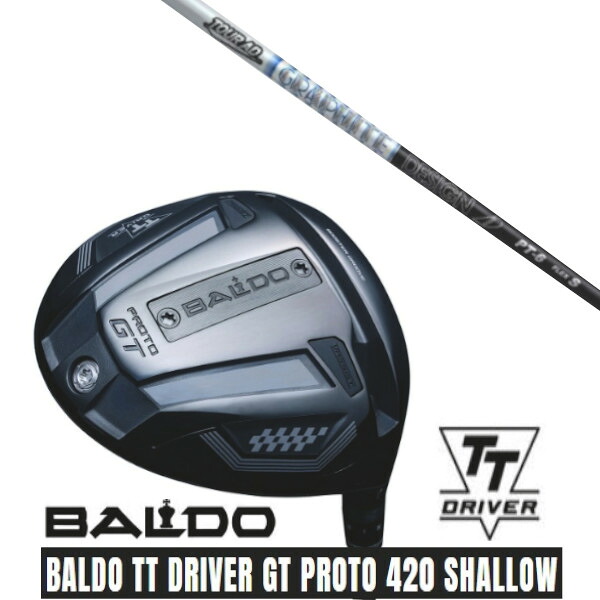 カスタム野球クラブ【 決定付ける選りすぐる 】 定まり売りわたす店 2025 BALDO TT DRIVER GT PROTO 420 SHALLOW バルド TT １番ウッド GT プロト 420 シャロー グラファイトデザイン 周遊旅行 TOUR AD PT立て坑 購入注文お手伝いさん ゴルフ野球クラブ