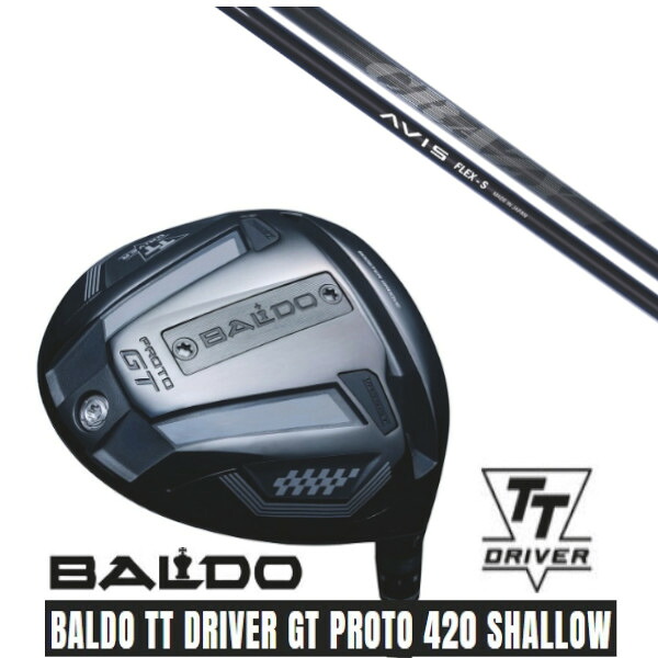 カスタムクラブ【 左右選択 】 正規販売店 2025 BALDO TT DRIVER GT PROTO 420 SHALLOW バルド TT ドライバー GT プロト 420 シャロー クレイジー アヴィス CRAZY AVIS シャフト オーダーメイド ゴルフクラブ｜ゴルフトゥエンティ