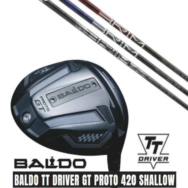 カスタムクラブ【 左右選択 】 正規販売店 2025 BALDO TT DRIVER GT PROTO 420 SHALLOW バルド TT ドライバー GT プロト 420 シャロー デザインチューニング BRIM ブライム シャフト オーダーメイド ゴルフクラブ|ゴルフトゥエンティ