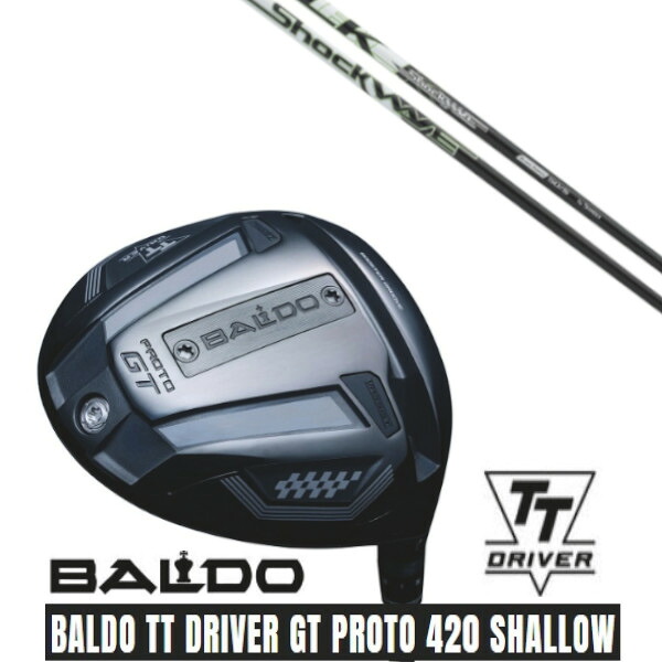 カスタムクラブ【 左右選択 】 正規販売店 2025 BALDO TT DRIVER GT PROTO 420 SHALLOW バルド TT ドライバー GT プロト 420 シャロー エストリックス ショックウェーブ ブラックシリーズ シャフト オーダーメイド ゴルフクラブ