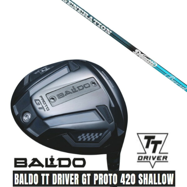 カスタムクラブ 【 左右選択 】正規販売店 2025 BALDO TT DRIVER GT PROTO 420 SHALLOW バルド TT ドライバー GT プロト 420 シャロー ムジーク ドガッティ ジェネレーションベリル DOGATTI GENERATION BERYL シャフト オーダーメイド ゴルフクラブ|ゴルフトゥエンティ