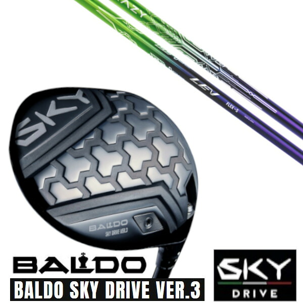 カスタムクラブ 正規販売店 2025 BALDO SKY DRIVE VER.3 バルド 2025 スカイドライブ バージョン3 ドライバー CRAZY クレイジー LEV レヴ シャフト オーダーメイド ゴルフクラブ