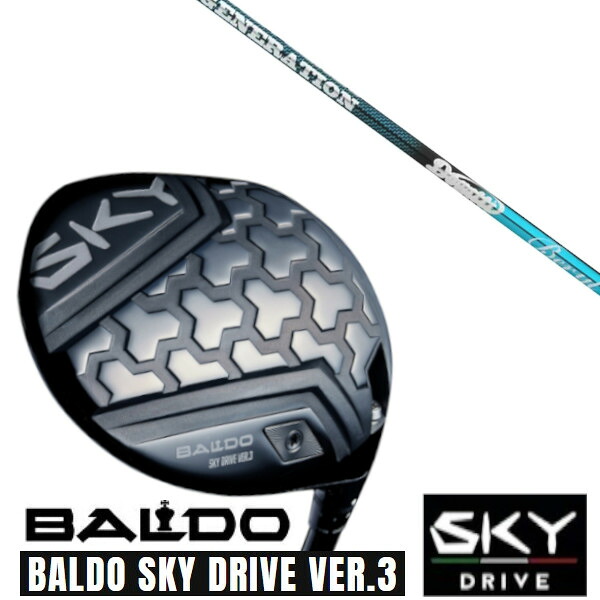カスタムクラブ 正規販売店 2025 BALDO SKY DRIVE VER.3 バルド 2025 スカイドライブ バージョン3 ドライバー ムジーク ドガッティ ジェネレーションベリル DOGATTI GENERATION BERYL シャフト オーダーメイド ゴルフクラブ|ゴルフトゥエンティ