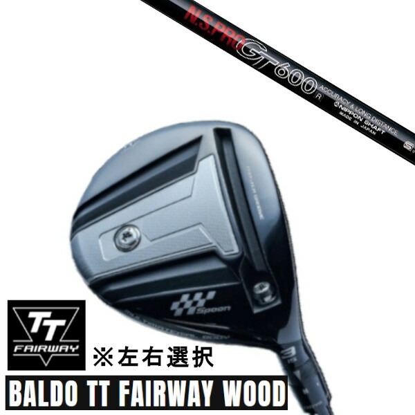 カスタムクラブ 正規販売店 左右選択 2024 BALDO TT FAIRWAY WOOD バルド ティティ フェアウェイウッド 日本シャフト エヌエス プロN.S.PRO GT600 FW シャフト オーダーメイド|ゴルフトゥエンティ