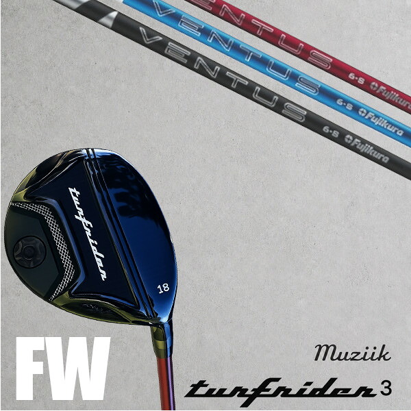 カスタムクラブ Muziik ムジーク ターフライダー フェアウェイウッド TURFRIDER3 FW Fairway Wood フジクラ 24 VENTUS ヴェンタス ベンタス ドライバーシャフト オーダーメイド｜ゴルフトゥエンティ