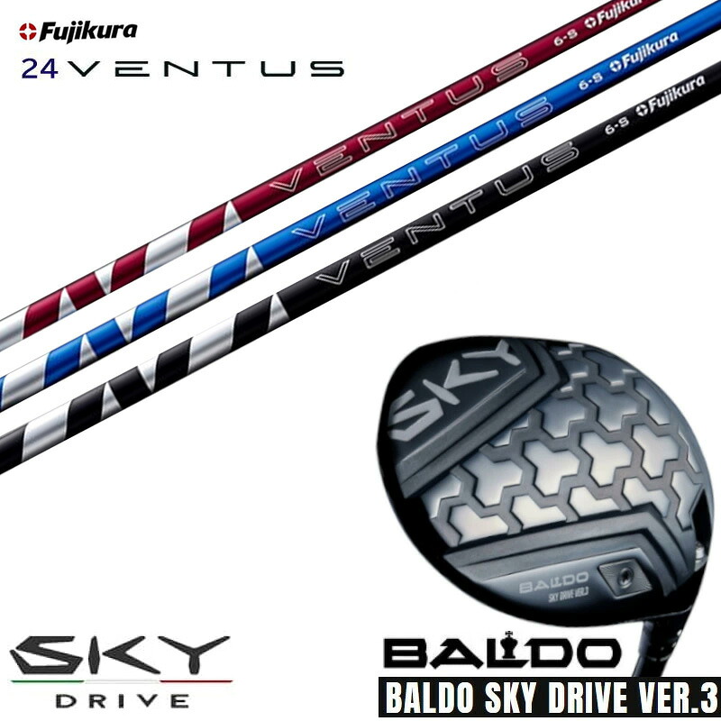 カスタムクラブ 正規販売店 2025 BALDO SKY DRIVE VER.3 バルド 2025 スカイドライブ バージョン3 ドライバー フジクラ 24 VENTUS ヴェンタス シャフト オーダーメイド ゴルフクラブ｜ゴルフトゥエンティ