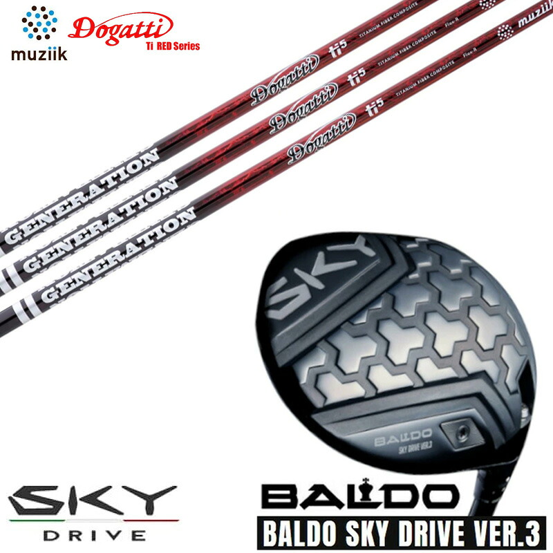 カスタムクラブ 正規販売店 2025 BALDO SKY DRIVE VER.3 バルド 2025 スカイドライブ バージョン3 ドライバー muziik ムジーク Dogatti Generaion RED ドガッティーゼネレーション レッド シャフト オーダーメイド ゴルフクラブ｜ゴルフトゥエンティ