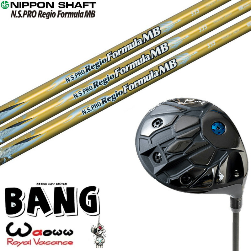 カスタムクラブ Waoww BANG ワオ バン ドライバー NIPPON SHAFT 日本シャフト N.S.PRO Regio Formula MB NS プロ レジオ フォーミュラ MB シャフト オーダーメイド ゴルフクラブ｜ゴルフトゥエンティ