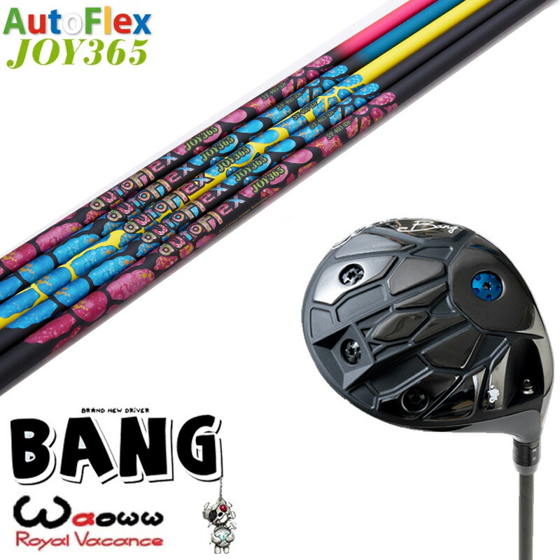 カスタムクラブ Waoww BANG ワオ バン ドライバー AutoFlex オートフレックス JOY365 ジョイ・サンロクゴ シャフト オーダーメイド ゴルフクラブ