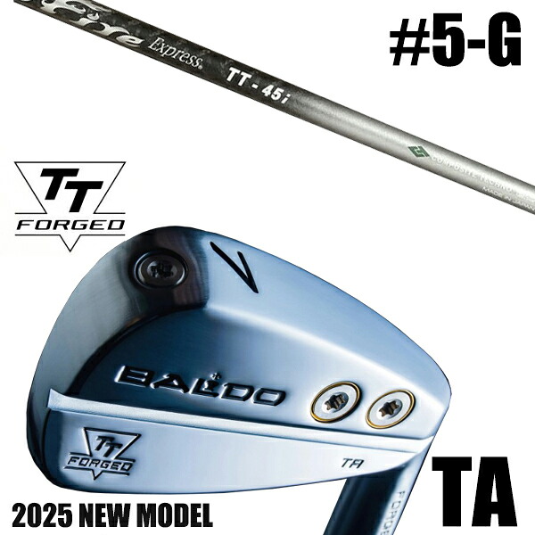 左右選択 / カスタムクラブ 正規販売店 【5-G 7本セット】 2025年モデル バルド TTシリーズ フォージド ツアー エアーアイアン TA / BALDO TT FORGED TOUR AIR IRON TA SATIN / ファイアーエクスプレス TT-45i アイアン / 5営業日以内の発送