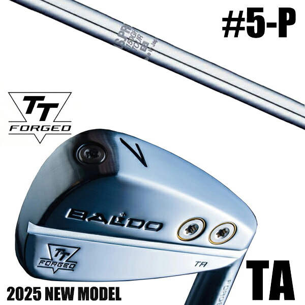 左右選択 / カスタムクラブ 正規販売店 【5-P 6本セット】 2025年モデル バルド TTシリーズ フォージド ツアー エアーアイアン TA / BALDO TT FORGED TOUR AIR IRON TA SATIN / NSプロ 1150GHツアー 日本シャフト アイアン / 5営業日以内の発送