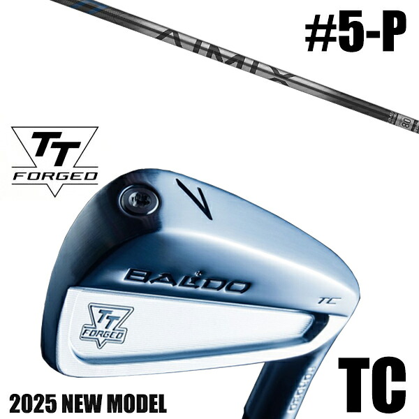 カスタムクラブ 正規販売店 【5-P 6本セット】 2025年モデル バルド TTシリーズ フォージド ツアーキャビティー アイアン TC / BALDO TT FORGED TOUR CAVITY IRON TC SATIN / アイミックス アイアン デザインチューニング / 5営業日以内の発送 126,050円