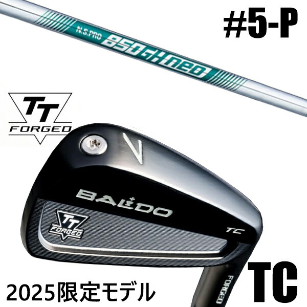 カスタムクラブ 正規販売店 【5-P 6本セット】 2025年モデル バルド TTシリーズ フォージド ツアーキャビティー アイアン TC / BALDO TT FORGED TOUR CAVITY IRON TC BLACK / NSプロ 850GHネオ 日本シャフト アイアン / 5営業日以内の発送