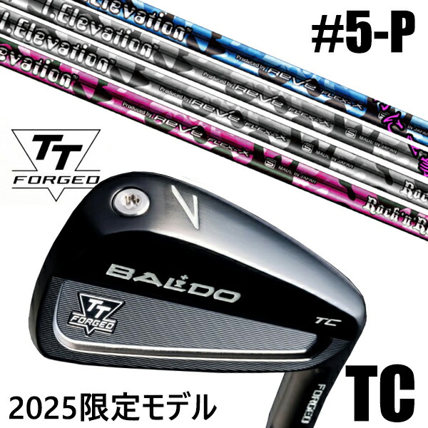 カスタムクラブ 正規販売店 【5-P 6本セット】 2025年モデル バルド TTシリーズ フォージド ツアーキャビティー アイアン TC / BALDO TT FORGED TOUR CAVITY IRON TC BLACK / レーヴ アイ.エレベーション アイアン RAVE / 5営業日以内の発送｜ゴルフトゥエンティ