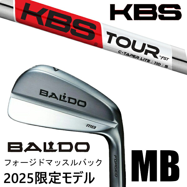 [数量限定] カスタムクラブ 正規販売店 2025年モデル バルド アイアン フォージド マッスルバック MB / KBS Cテーパーライト C-TAPER LITE アイアン / 5営業日以内の発送