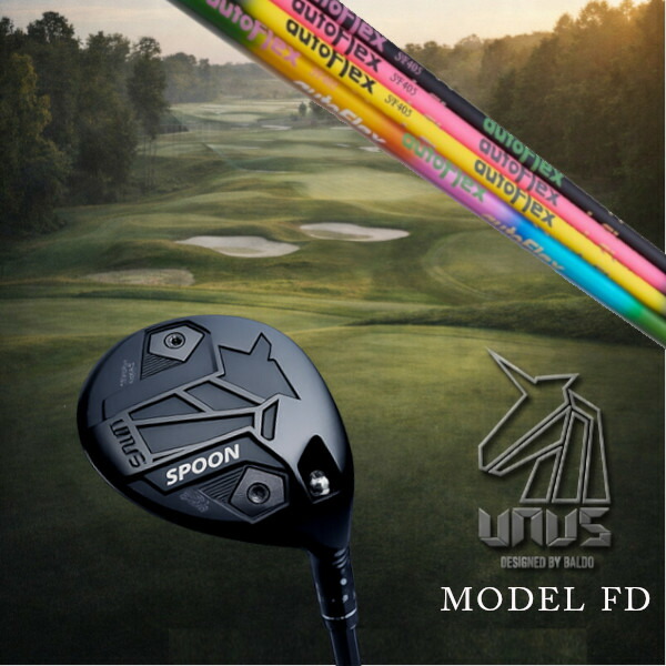 カスタム野球クラブ 働き掛ける選りわける 定め事売りわたす店 2026 BALDO UNUS MODEL FD FAIRWAY WOOD ウヌスシリーズ フェアウェイウッド オートフレックスシャフト Auto Flex Shaft FW矢がら 購入注文お手伝いさん