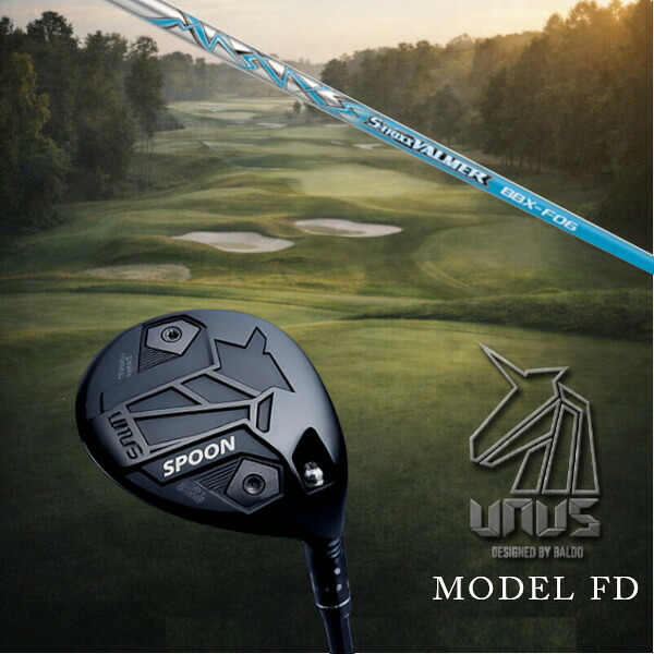カスタムクラブ 左右選択 正規販売店 2026 BALDO UNUS MODEL FD FAIRWAY WOOD ウヌスシリーズ フェアウェイウッド エストリックス S-TRIXX VALMER BBX-F バルマー FWシャフト オーダーメイド