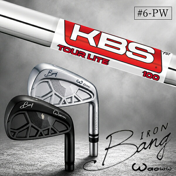 6-PW 5本セット/ カスタムクラブ Waoww ワオ BANG IRON バン アイアン / KBS ツアーライト TOUR LITE アイアン / 5営業日以内の発送｜ゴルフトゥエンティ