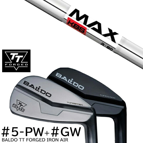 カスタムクラブ 2024年モデル バルド TT フォージドアイアン エアー ツアーサテン ツアーブラック #5-GW 7本セット / KBS MAX80 マックス80