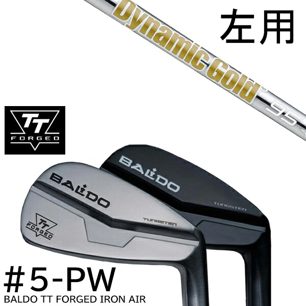 【左用】カスタムクラブ 2024年モデル バルド TT フォージドアイアン エアー ツアーサテン ツアーブラック #5-PW 6本セット / ダイナミックゴールド DG 120VSS 95VSS PRO トゥルーテンパー|ゴルフトゥエンティ