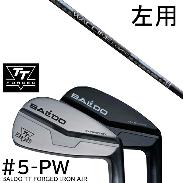 【左用】カスタムクラブ 2024年モデル バルド TT フォージドアイアン エアー ツアーサテン ツアーブラック #5-PW 6本セット / ワクチンコンポ GR331 WACCINEcompo GR331｜ゴルフトゥエンティ