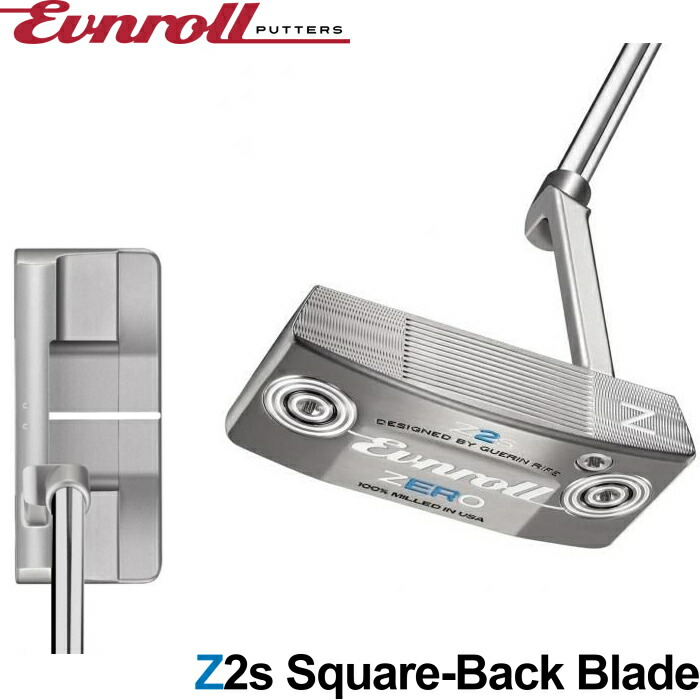 EVNROLL イーブンロール ZERO Z2S パター （ZERO Z2s Square-Back Blade）ゼロトルク/ノートルク 日本置き目模範例