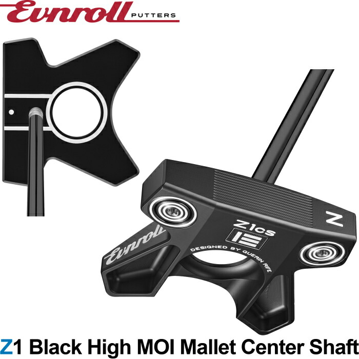 EVNROLL イーブンロール ZERO Z1 CS パター 真っただ中立て坑（Z1 Black High MOI Mallet Center Shaft）ゼロトルク/ノートルク 日本定まり真似形