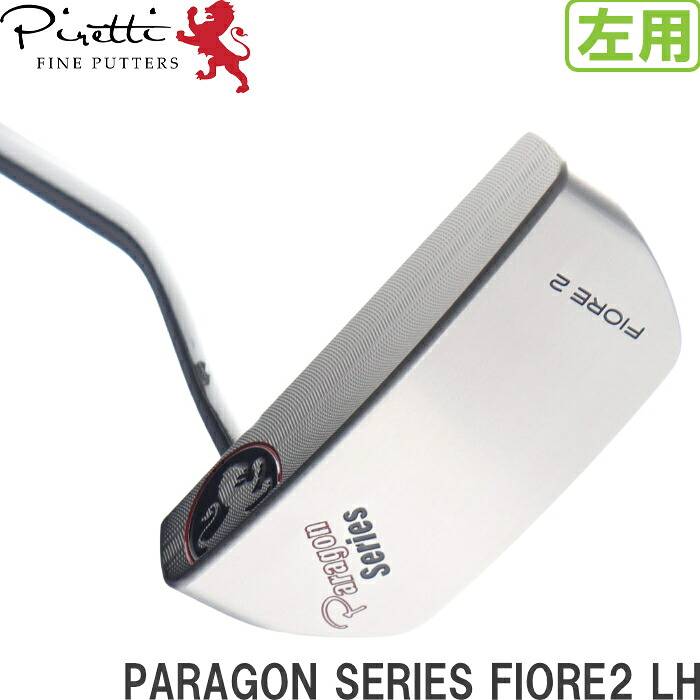 左用 Piretti ピレッティ パター パラゴンシリ－ズ フィオーレ2　(Paragon Fiore2 LEFT HAND) 日本正規品