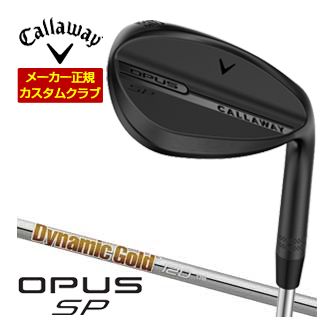 [SALE価格] キャロウェイ オーパス SP ウェッジ ブラック Dynamic Gold 120 シャフト 特注カスタムクラブ