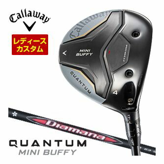 [SALE通貨価値] キャロウェイ Callaway クアンタム ミニ バフィー フェアウェイウッド ウィメンズ遣りかた 三菱 ディアマナ RB 立て坑 特注カスタム野球クラブ