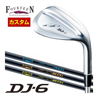 フォーティーン DJ6 ウエッジ Fourteenオリジナル FT-40i / FT-50i / FT-60i / FT-70i カーボンシャフト 特注カスタムクラブ