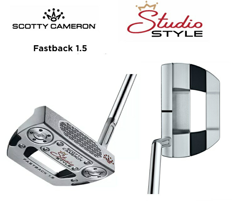 スコッティキャメロン　スタジオスタイル2025　ファストバック1.5 レフティー スコッティキャメロン 2025 スタジオスタイル