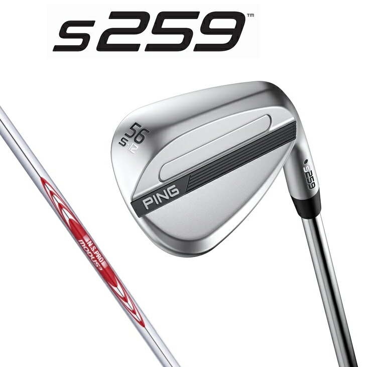 PING(ピン)S259 ウェッジ NS.PRO.MODUS3.TOUR.105/S スチールシャフト メンズ ゴルフクラブ 日本正規品 スピン性能 PING WEDGE