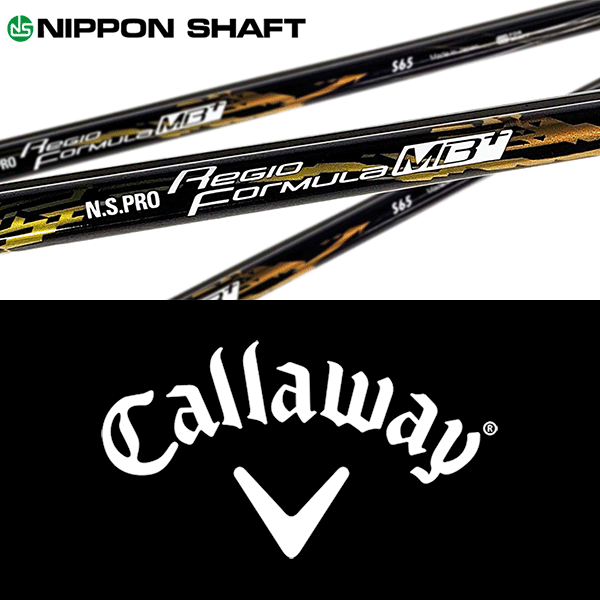 【全てメーカー純正部品使用】【キャロウェイ ウッド用 純正 スリーブ付きシャフト】 日本シャフト N.S.Pro レジオ フォーミュラ MB プラス (N.S.Pro Regio Formula MB+)