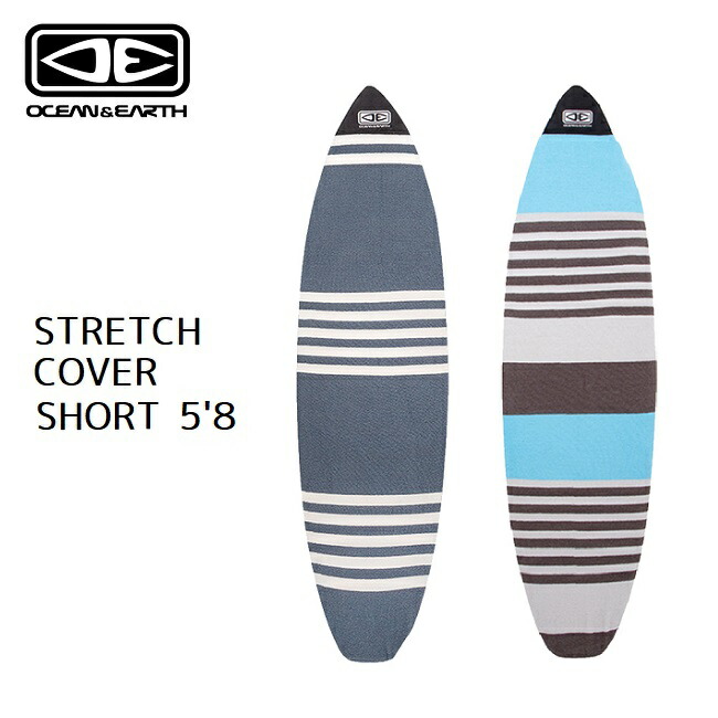 ニットケース オーシャンアンドアース Ocean Earth Strech Cover Short 5 8 サーフボードケース ショートボード Fmcholollan Org Mx